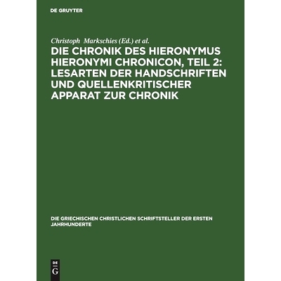 预订 Die Chronik des Hieronymus Hieronymi Chronicon, Teil 2: Lesarten der Handschriften und Quellenkritischer Apparat zu