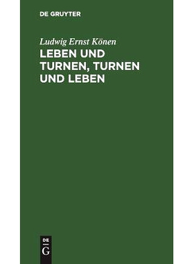 预订 Leben und Turnen, Turnen und Leben: Ein Versuch durch höhere Veranlassung: 9783111124360