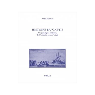 [预订]Histoire du captif : un paradigme littéraire, de l’Antiquité au XVIIe siècle 9782600064187