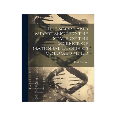 [预订]The Scope and Importance to the State of the Science of National Eugenics Volume 3rd Ed 9781021135407