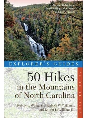 预订 Explorer’s Guide 50 Hikes in the Mountains of North Carolina 探险家指南北卡罗来纳州山脉50次徒步旅行: 9780881509755