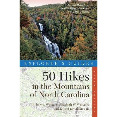 预订 Explorer’s Guide 50 Hikes in the Mountains of North Carolina 探险家指南北卡罗来纳州山脉50次徒步旅行: 9780881509755