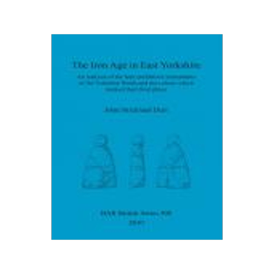 [预订]The Iron Age in East Yorkshire 9781407304755