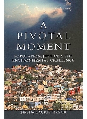 预订 A Pivotal Moment: Population, Justice, and the Environmental Challenge 一个关键时刻:人口,司法和环境挑战: 9781597266