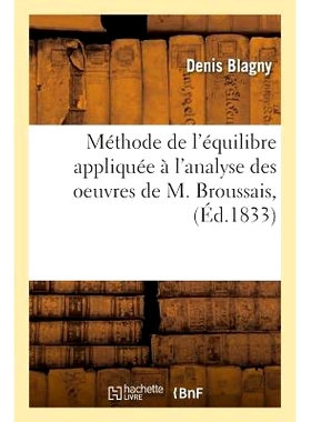 预订 Méthode de l’Équilibre Appliquée À l’Analyse Des Oeuvres de M. Broussais, 平衡法应用于 M. Broussais 作品的分