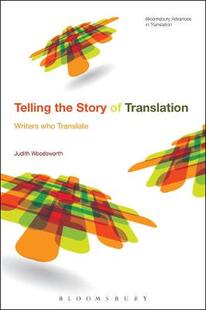 【预订】Telling the Story of Translation: Writers Who Translate