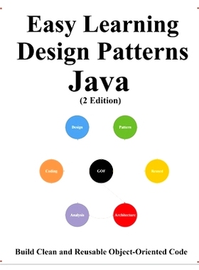 预订 Easy Learning Design Patterns Java (2 Edition): Build Clean and Reusable Object-Oriented Code