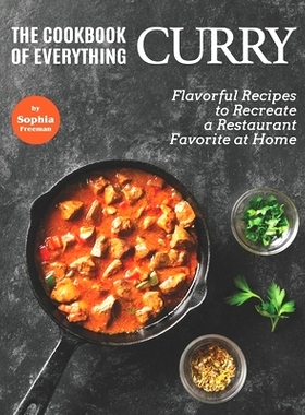 预订 The Cookbook of Everything Curry: Flavorful Recipes to Recreate a Restaurant Favorite at Home: 9798532486430