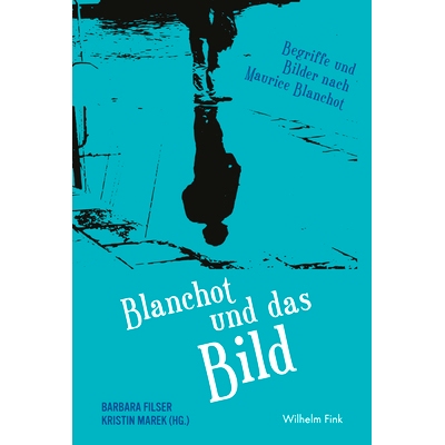 预订 Blanchot und das Bild: Begriffe und Bilder nach Maurice Blanchot 布兰肖和照片:基于Maurice Blanchot的概念和图像: 978