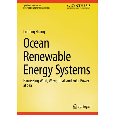 预订 Ocean Renewable Energy Systems: Harnessing Wind, Wave, Tidal, and Solar Power at Sea: 9783032105752