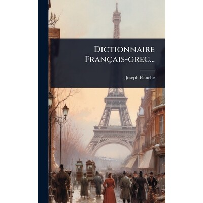 预订 Dictionnaire Français-grec...: 9781024920550