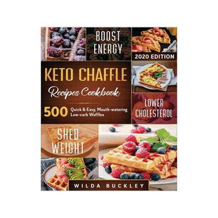 [预订]Keto Chaffle Recipes Cookbook #2020: 500: 500 Quick & Easy, Mouth-watering, Low-Carb Waffles to Lose 9781953693716