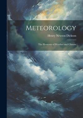 [预订]Meteorology; the Elements of Weather and Climate 9781021449313