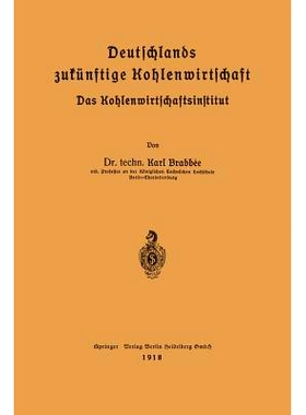预订 Deutschlands zukünftige Kohlenwirtschaft: Das Kohlenwirtschaftsinstitut: 9783662324868