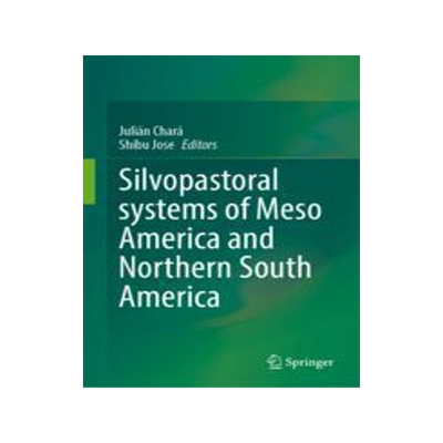 [预订]Silvopastoral systems of Meso America and Northern South America 9783031430626