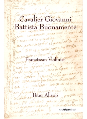 预订 Cavalier Giovanni Battista Buonamente: Franciscan Violinist: 9781138279865
