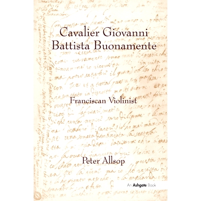 预订 Cavalier Giovanni Battista Buonamente: Franciscan Violinist: 9781138279865
