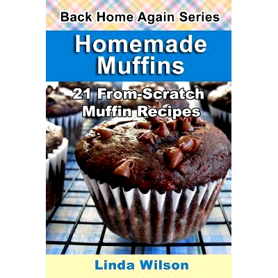 预订 Homemade Muffins: 21 From-Scratch Muffin Recipes: 9781482692754