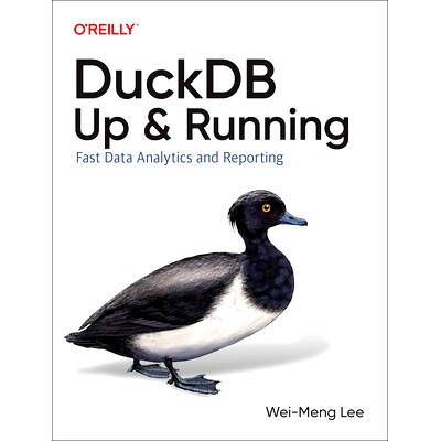 预订 Duckdb: Up and Running: Fast Data Analytics and Reporting Duckdb：启动和运行：快速数据分析和报告: 9781098159696