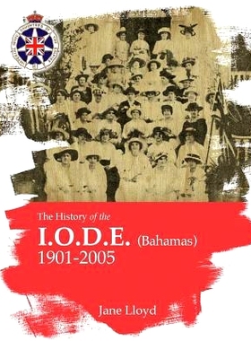 预订 History of the Iode (Bahamas): Imperial Order Daughters of the Empire: 9789768231581