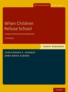 预订 When Children Refuse School: Parent Workbook 当孩子拒绝上学时：家长工作手册: 9780190604080