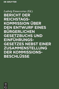 【预订】Bericht der Reichstags-Kommission über den Entwurf eines Bürgerlic 9783111155531