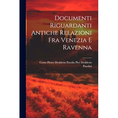 预订 Documenti Riguardanti Antiche Relazioni fra Venezia e Ravenna: 9781022126121