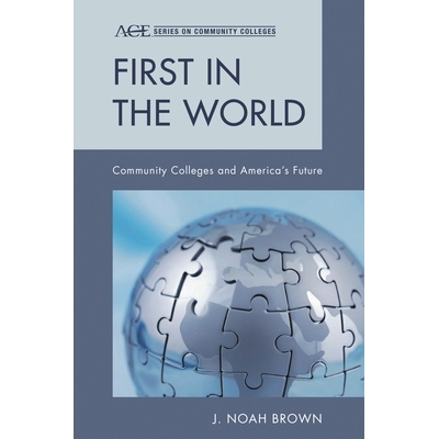 预订 First in the World: Community Colleges and America’s Future *：社区学院和美国的未来: 9780810896055