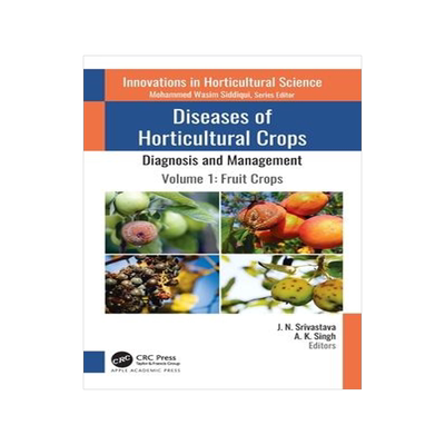 [预订]Diseases of Horticultural Crops: Diagnosis and Management 9781771889896