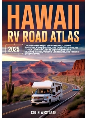 预订 Hawaii RV Road Atlas 2025: Detailed Road Maps, Scenic Routes, Curated Itineraries, Campgrounds, and Outdoor Adventu