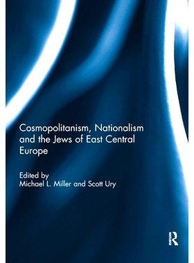 预订 Cosmopolitanism, Nationalism and the Jews of East Central Europe 世界主义、民族主义与中东欧的犹太人: 9781032098968