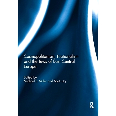 预订 Cosmopolitanism, Nationalism and the Jews of East Central Europe 世界主义、民族主义与中东欧的犹太人: 9781032098968