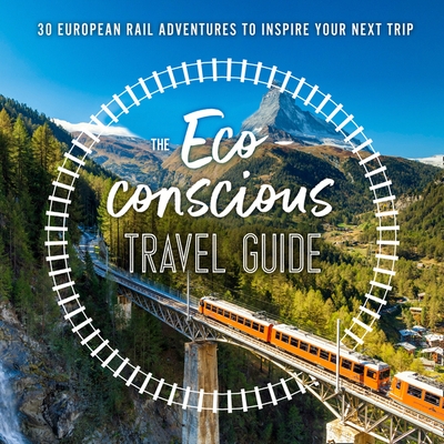 30 European Rail Adventures to Inspire Y