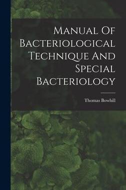 [预订]Manual Of Bacteriological Technique And Special Bacteriology 9781017755121