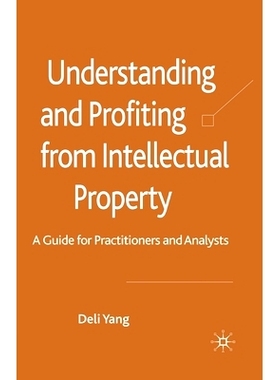预订 Understanding and Profiting from Intellectual Property: A Guide for Practitioners and Analysts: 9781349543168