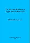 [预订]The Recessed Platforms of Argyll, Bute and Inverness 9780860548492