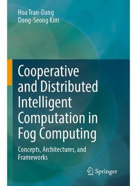 预订 Cooperative and Distributed Intelligent Computation in Fog Computing: Concepts, Architectures, and Frameworks协同分