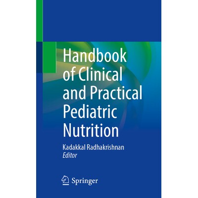 预订 Handbook of Clinical and Practical Pediatric Nutrition 临床与实用儿科营养手册: 9783031977589