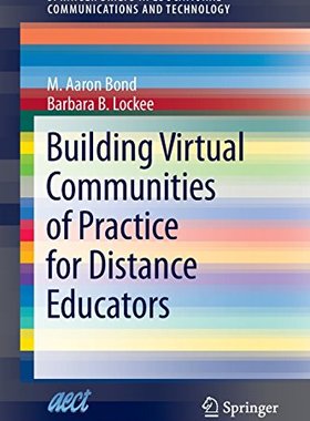 【预订】Building Virtual Communities of Practice for Distance Educators
