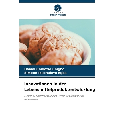 预订 Innovationen in der Lebensmittelproduktentwicklung: Studien zu zusammengesetzten Mehlen und funktionellen Lebensmit
