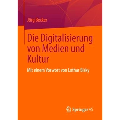 预订 Die Digitalisierung von Medien und Kultur: 9783658007287