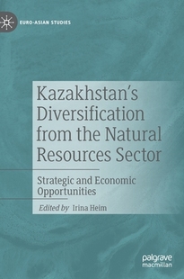 Diversification from Sector 预订 9783030373887 Resources Kazakhstan’s Natural the
