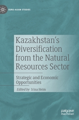 【预订】Kazakhstan’s Diversification from the Natural Resources Sector 9783030373887