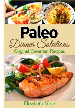 预订 Paleo Dinner Solutions: Original Caveman Recipes: 9781508411420