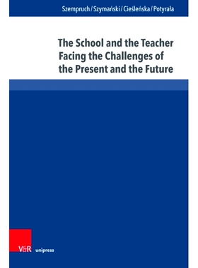 预订 The School and the Teacher Facing the Challenges of the Present and the Future 学校与教师面对现在与未来的挑战: 9783