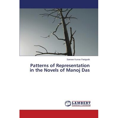 预订 Patterns of Representation in the Novels of Manoj Das: 9783659516702