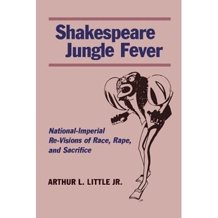 预订 Shakespeare Jungle Fever: National-Imperial Re-Visions of Race, Rape, and Sacrifice: 9780804746335