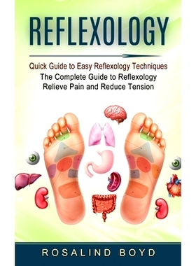 预订 Reflexology: Quick Guide to Easy Reflexology Techniques (The Complete Guide to Reflexology Relieve Pain and Reduce