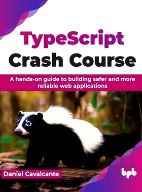 预订 Typescript Crash Course: A Hands-On Guide to Building Safer and More Reliable Web Applications