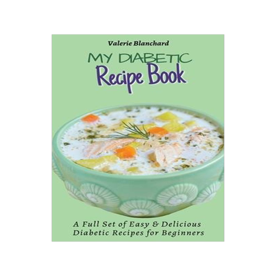 [预订]My Diabetic Recipe Book: A Full Set of Easy & Delicious Diabetic-Friendly Recipes for Beginners 9781802777864